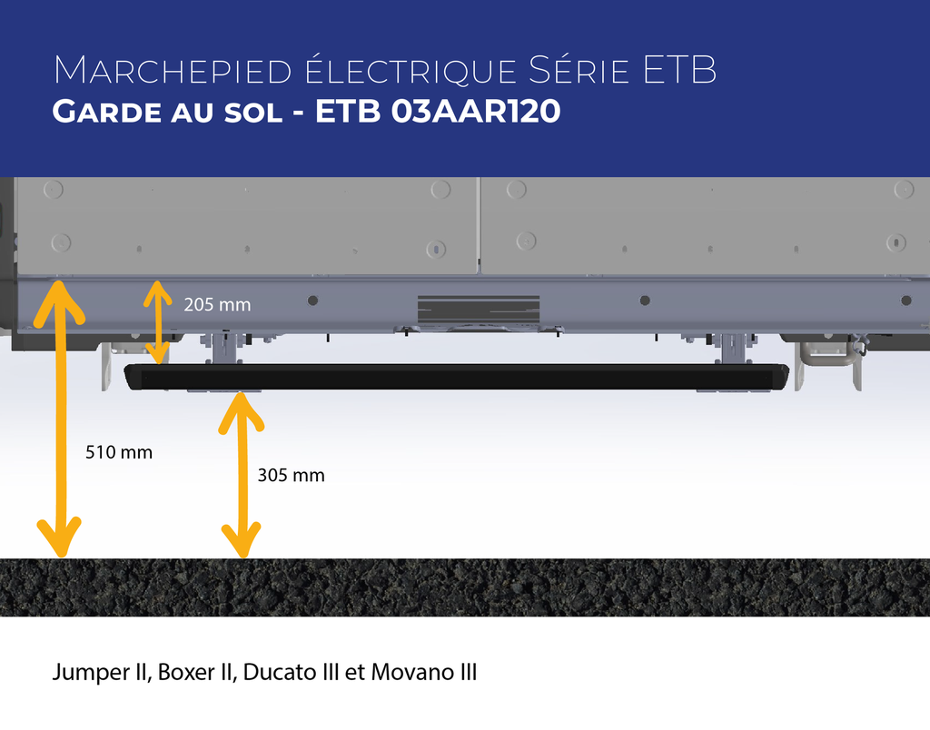 Série ETB | Marchepied arrière électrique entièrement automatique 1200 mm pour Jumper II, Boxer II, Ducato III et Movano III